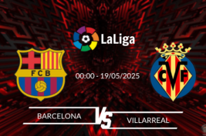 Nhận định Barcelona vs Villarreal vào lúc 00:00 ngày 19/05
